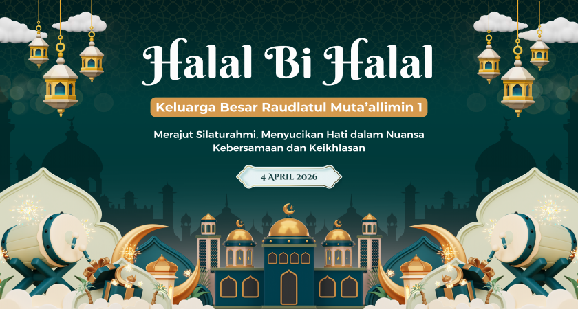 Merajut Silaturahmi, Menyucikan Hati: Halal bi Halal Keluarga Besar Raudlatul Muta’allimin 1 dalam Nuansa Kebersamaan dan Keikhlasan